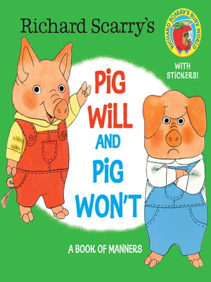 cover image of Richard Scarry's Pig Will and Pig Won't